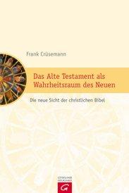 Das Alte Testament als Wahrheitsraum des Neuen. Die neue Sicht der christlichen Bibel Das Alte Testament als Wahrheitsraum des Neuen. Die neue Sicht der christlichen Bibel