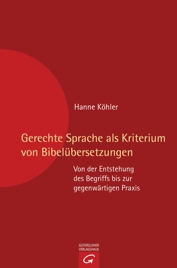 Gerechte Sprache als Kriterium von Bibelübersetzungen, Hanne Köhler Gerechte Sprache als Kriterium von Bibelübersetzungen, Hanne Köhler